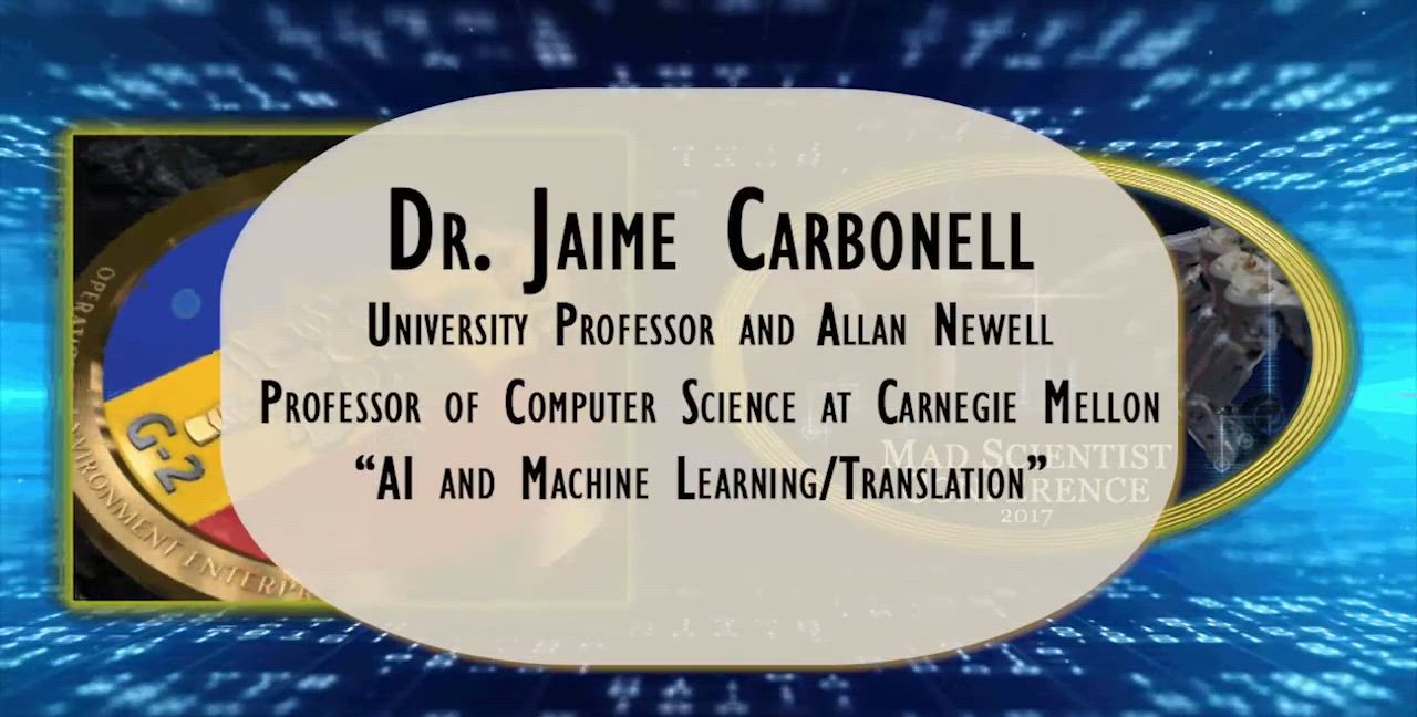 Mad Scientist GTI Conference 2017: 'AI' and Machine Learning w/ Dr Carbonell