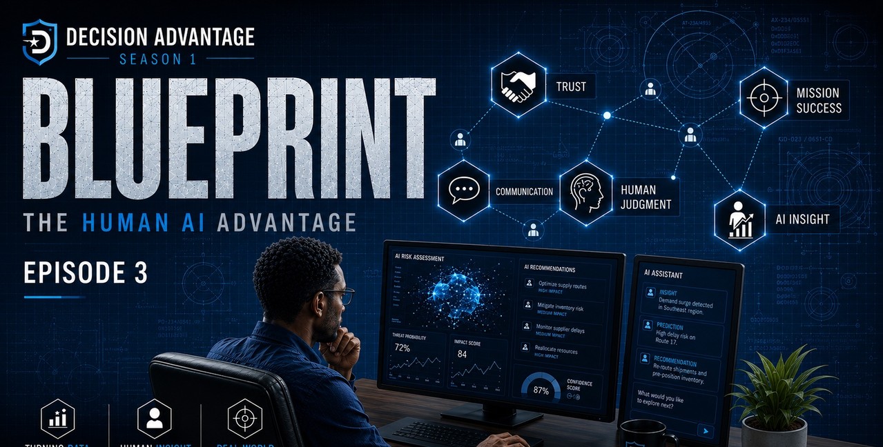 Decision Advantage: The Human-AI Advantage, Episode 3: Blueprint