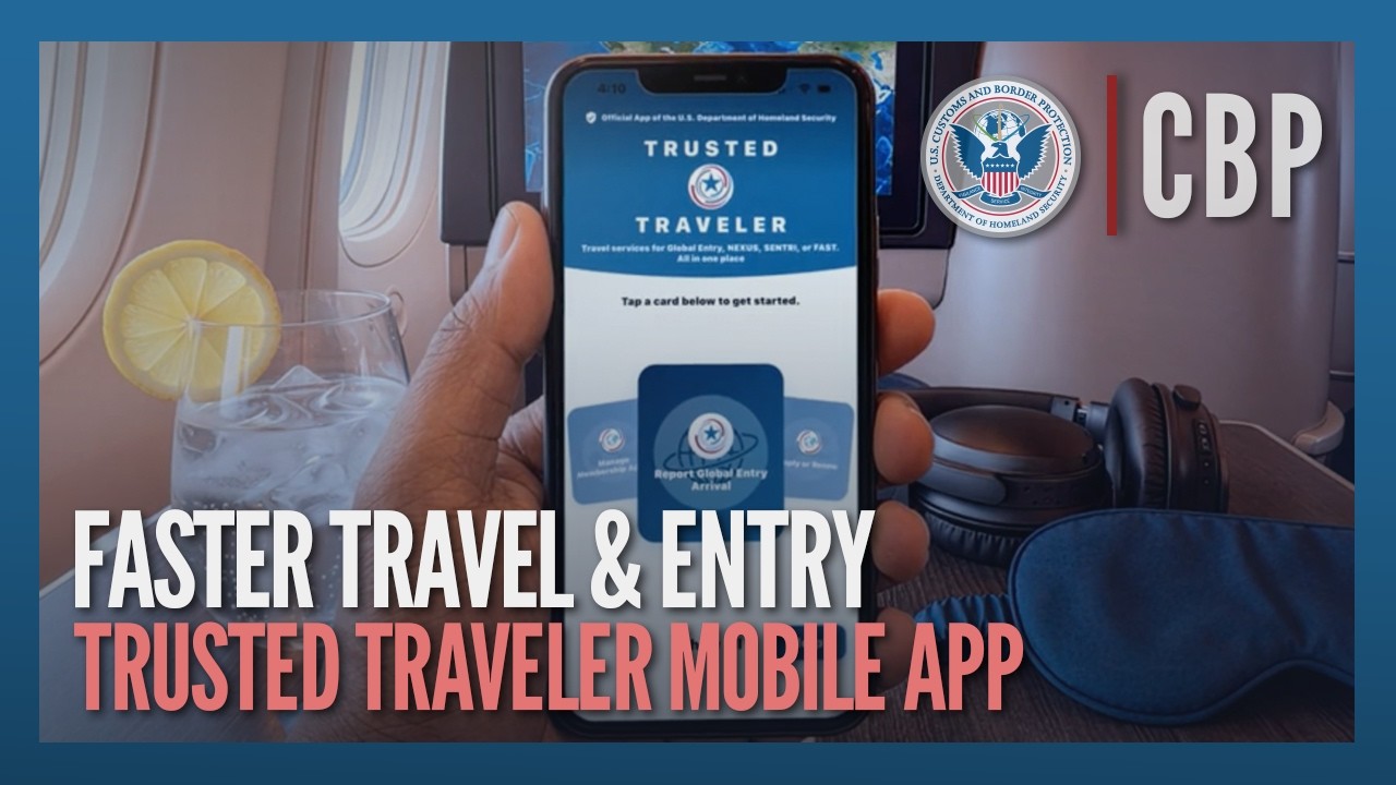 Faster and Smoother Travels - Download The Trusted Traveler Mobile App | CBP